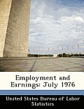 Employment and Earnings: July 1976