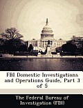 FBI Domestic Investigations and Operations Guide, Part 3 of 5