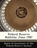Federal Reserve Bulletin: June 1987