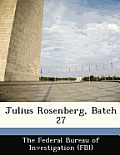 Julius Rosenberg, Batch 27