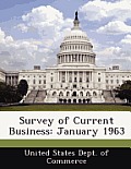 Survey of Current Business: January 1963
