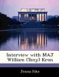 Interview with Maj William (Tony) Kron