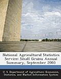 National Agricultural Statistics Service: Small Grains Annual Summary, September 2003