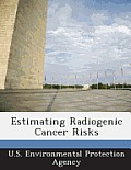 Estimating Radiogenic Cancer Risks