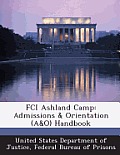 Fci Ashland Camp: Admissions & Orientation (A&o) Handbook
