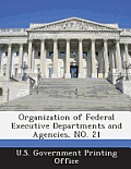 Organization of Federal Executive Departments and Agencies, No. 21