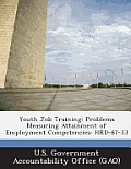Youth Job Training: Problems Measuring Attainment of Employment Competencies: Hrd-87-33