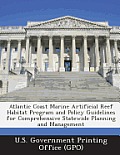 Atlantic Coast Marine Artificial Reef Habitat Program and Policy Guidelines for Comprehensive Statewide Planning and Management
