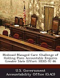Medicaid Managed Care: Challenge of Holding Plans Accountable Requires Greater State Effort: Hehs-97-86