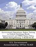 Government Operations: Radon Testing in Federal Buildings Needs Improvement and HUD's Radon Policy Needs Strengthening: T-Rced-91-48