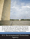 Protection of Groundwater Resources from the Effects of Accidental Spills of Hydrocarbons and Other Hazardous Substances Guidance Document