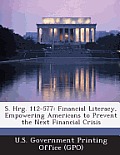 S. Hrg. 112-577: Financial Literacy, Empowering Americans to Prevent the Next Financial Crisis