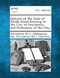 Statutes of the State of Rhode Island Relating to the City of Providence, and Ordinances of the City.