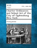 Charter Ordinances and School Act of the City of Ogdensburg New York