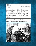 Journals of the Common Council and Board of Aldermen of the City of Indianapolis, for the Year 1891.