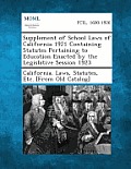 Supplement of School Laws of California 1921 Containing Statutes Pertaining to Education Enacted by the Legislative Session 1923