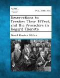 Reservations to Treaties Their Effect, and the Procedure in Regard Thereto