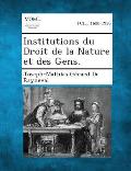 Institutions Du Droit de La Nature Et Des Gens.