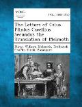 The Letters of Caius Plinius Caecilius Secundus the Translation of Melmoth