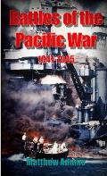 Battles of the Pacific War 1941 - 1945