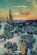 Van Gogh segreto: il motivo e le ragioni (Colori)