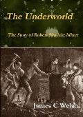 The Underworld - The Story of Robert Sinclair; Miner