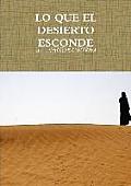 Lo Que El Desierto Esconde
