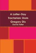 A Latter-Day Tractarian: Dom Gregory Dix
