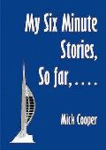 My Six Minute Stories