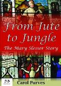 From Jute to Jungle: The Mary Slessor Story