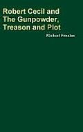 Robert Cecil and The Gunpowder, treason and Plot