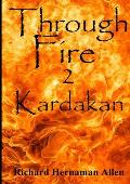 Through Fire: 2 Kardakan