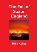 The Fall of Saxon England