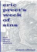Eric Preet's Week of Sins and Other Short Stories