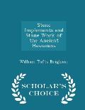 Stone Implements & Stone Work of the Ancient Hawaiians Scholars Choice Edition
