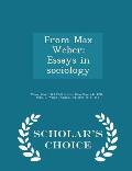 From Max Weber: Essays in sociology - Scholar's Choice Edition