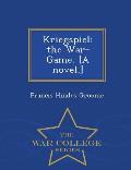 Kriegspiel: The War-Game. [A Novel.] - War College Series