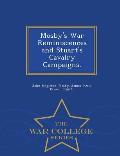 Mosby's War Reminiscences and Stuart's Cavalry Campaigns. - War College Series