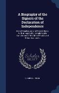 A Biography of the Signers of the Declaration of Independence: And of Washington and Patrick Henry. with an Appendix, Containing the Constitution of t