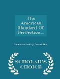 American Standard of Perfection Scholars Choice Edition