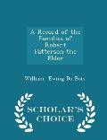 A Record of the Families of Robert Patterson the Elder - Scholar's Choice Edition