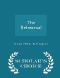 The Rehearsal - Scholar's Choice Edition