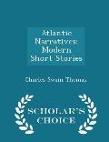 Atlantic Narratives: Modern Short Stories - Scholar's Choice Edition