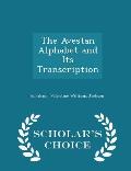 The Avestan Alphabet and Its Transcription - Scholar's Choice Edition