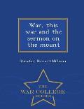 War, This War and the Sermon on the Mount - War College Series