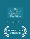 The Institutio Oratoria of Quintilian - Scholar's Choice Edition