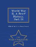 World War II, a Brief History, Part 14 - War College Series