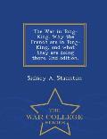 The War in Tong-King. Why the French Are in Tong-King, and What They Are Doing There. 2nd Edition. - War College Series