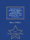 Last Leaves of American History: Comprising Histories of the Mexican War and California... - War College Series