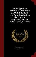 Anacalypsis, an Attempt to Draw Aside the Veil of the Saitic Isis; Or, an Inquiry Into the Origin of Languages, Nations, and Religions, Volume 1